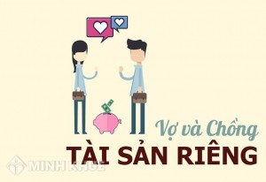 Tài sản chung, riêng của vợ chồng